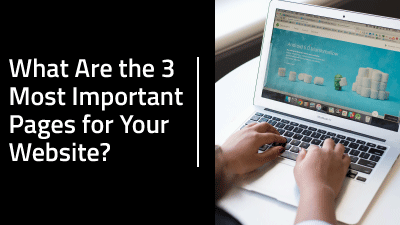 What Are the 3 Most Important Pages for Your Website?