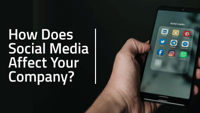 How Does Social Media Affect Your Company?
