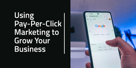 Using Pay-Per-Click Marketing to Grow Your Business